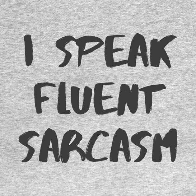 Fluent Sarcasm by ryanmcintire1232